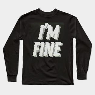 I'm Fine / Logo Graphic Design Font Long Sleeve T-Shirt